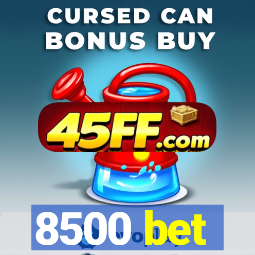 8500 bet